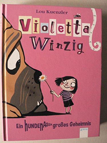 Violetta Winzig (2). Ein hundenasengroßes Geheimnis